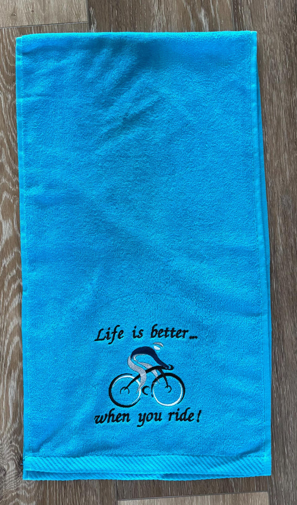 Life Is Better When You Ride Towel – Embroidered Cycling Towel