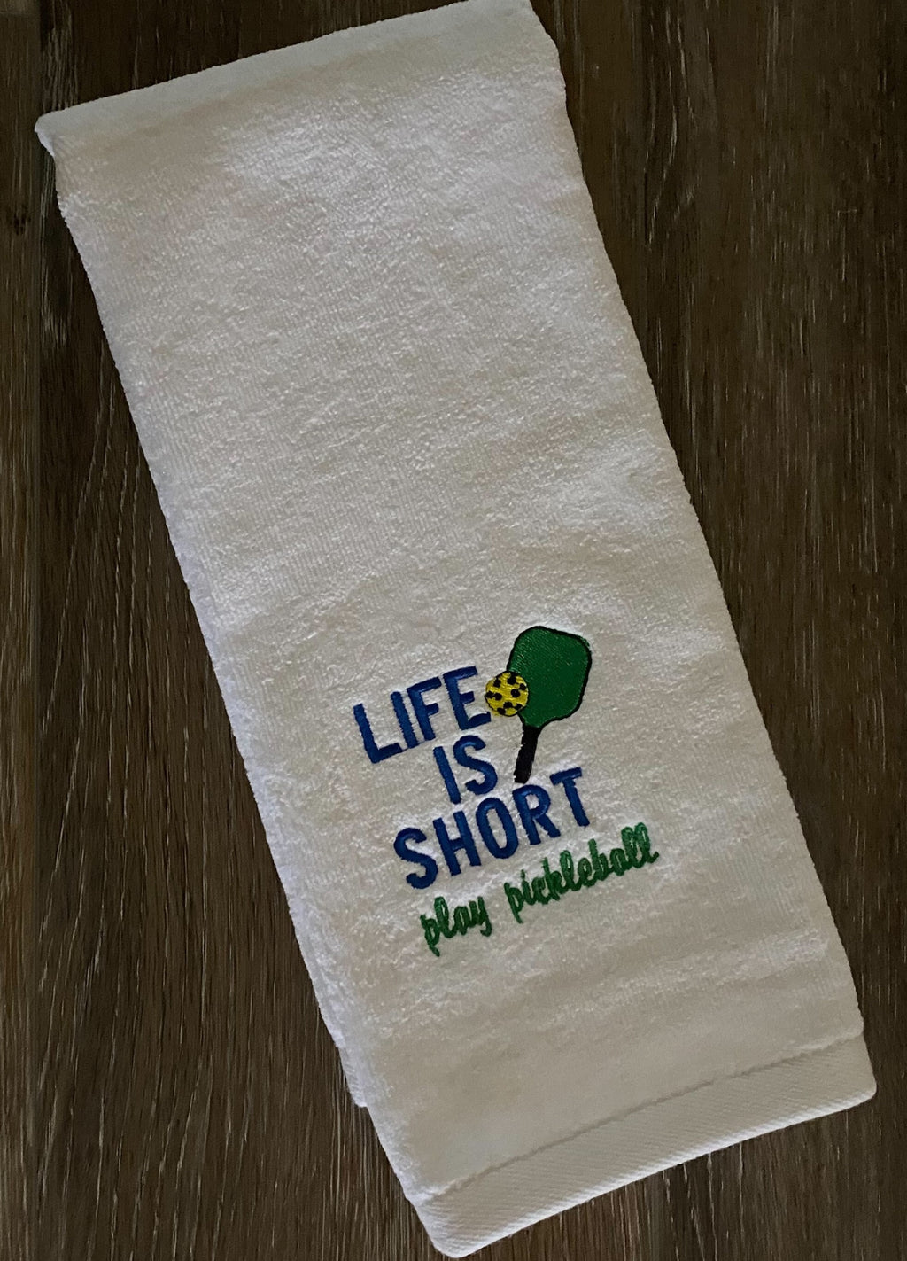Personalized Pickleball Towel- "Life Is Short, Play Pickleball" Embroidered towel