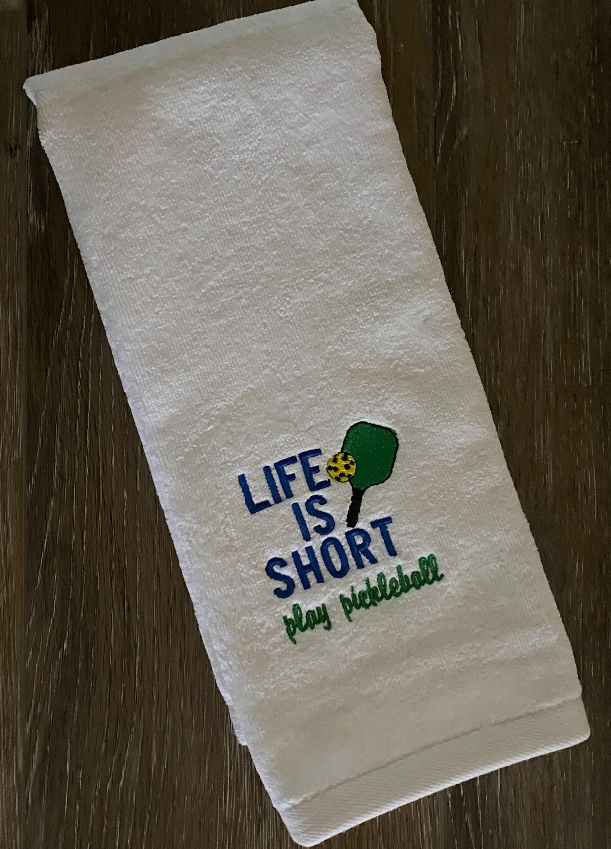 Personalized Pickleball Towel- "Life Is Short, Play Pickleball" Embroidered towel