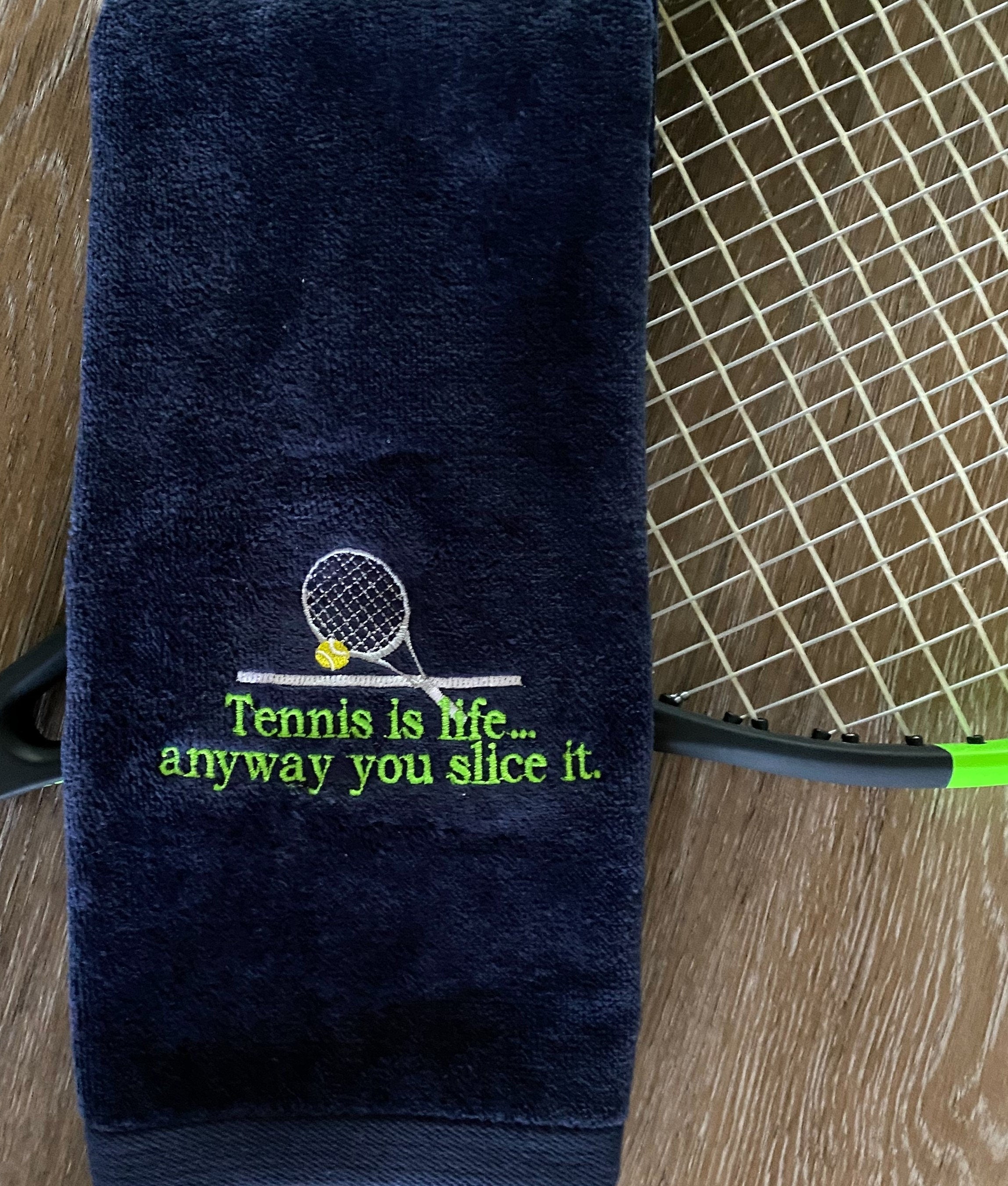 Embroidered Tennis Towel – Tennis Is Life anyway you slice it!