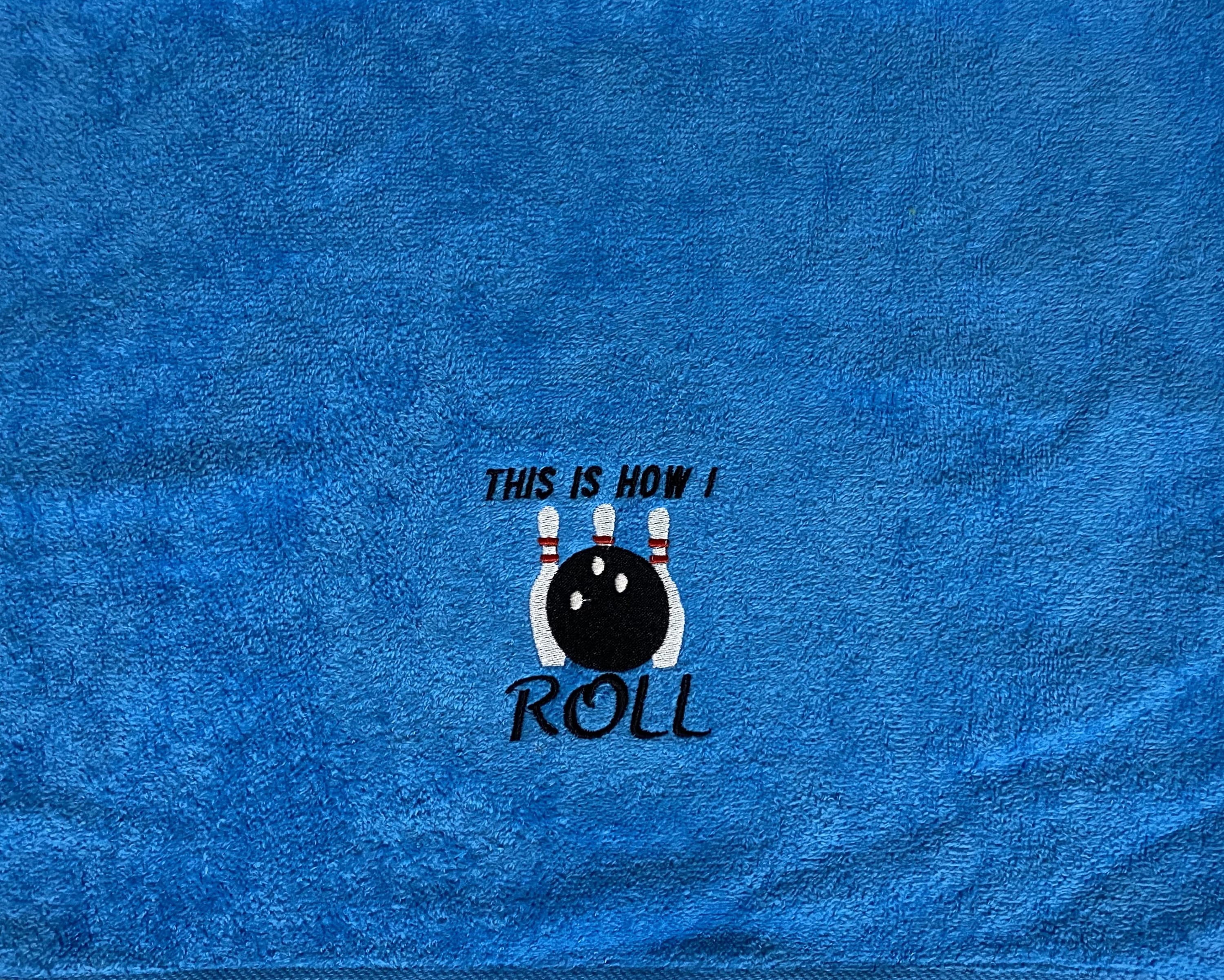 Personalized Bowling Towel - "This Is How I Roll."