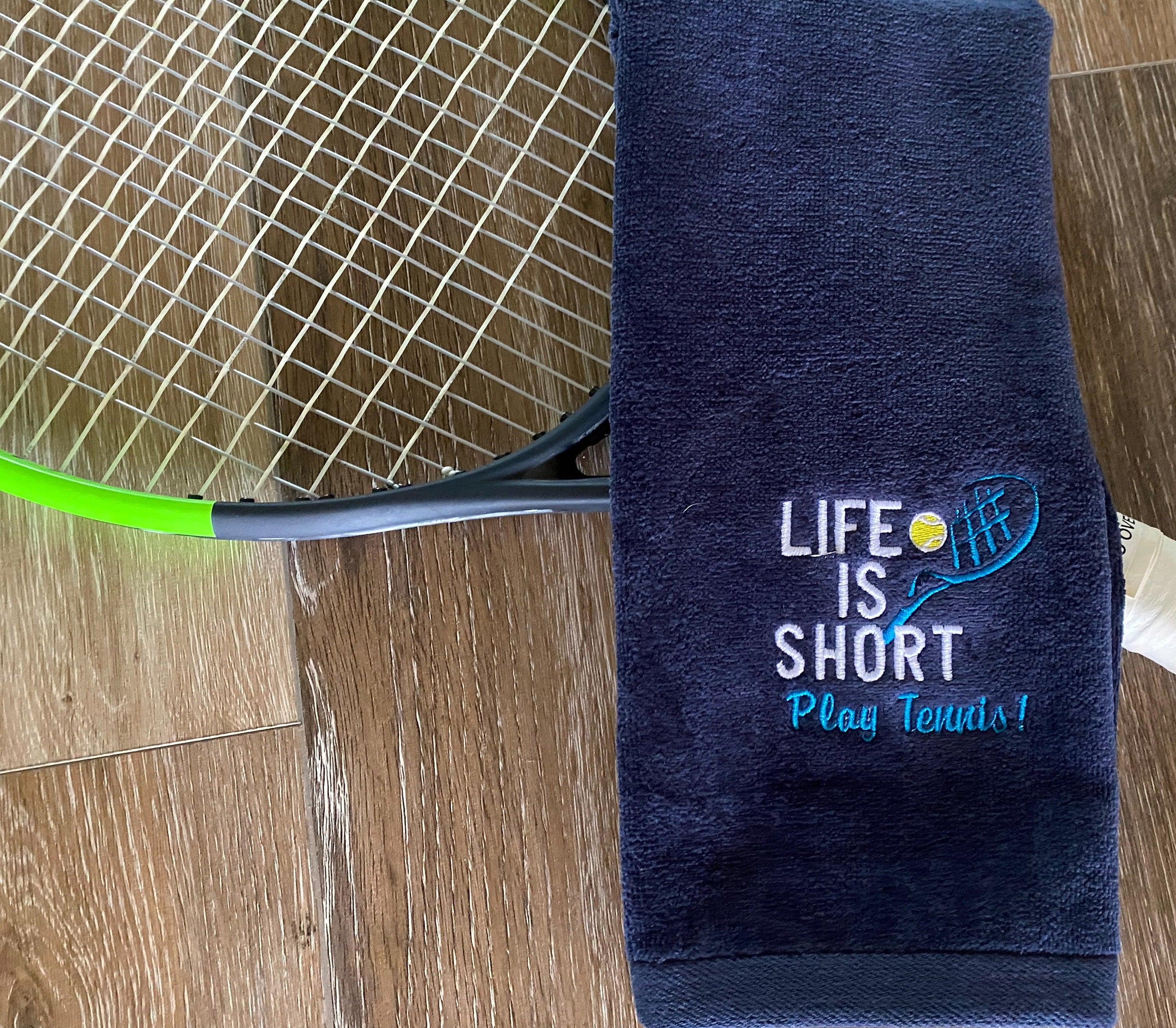 Custom Embroidered Tennis Towel-Life Is Short-Play Tennis!