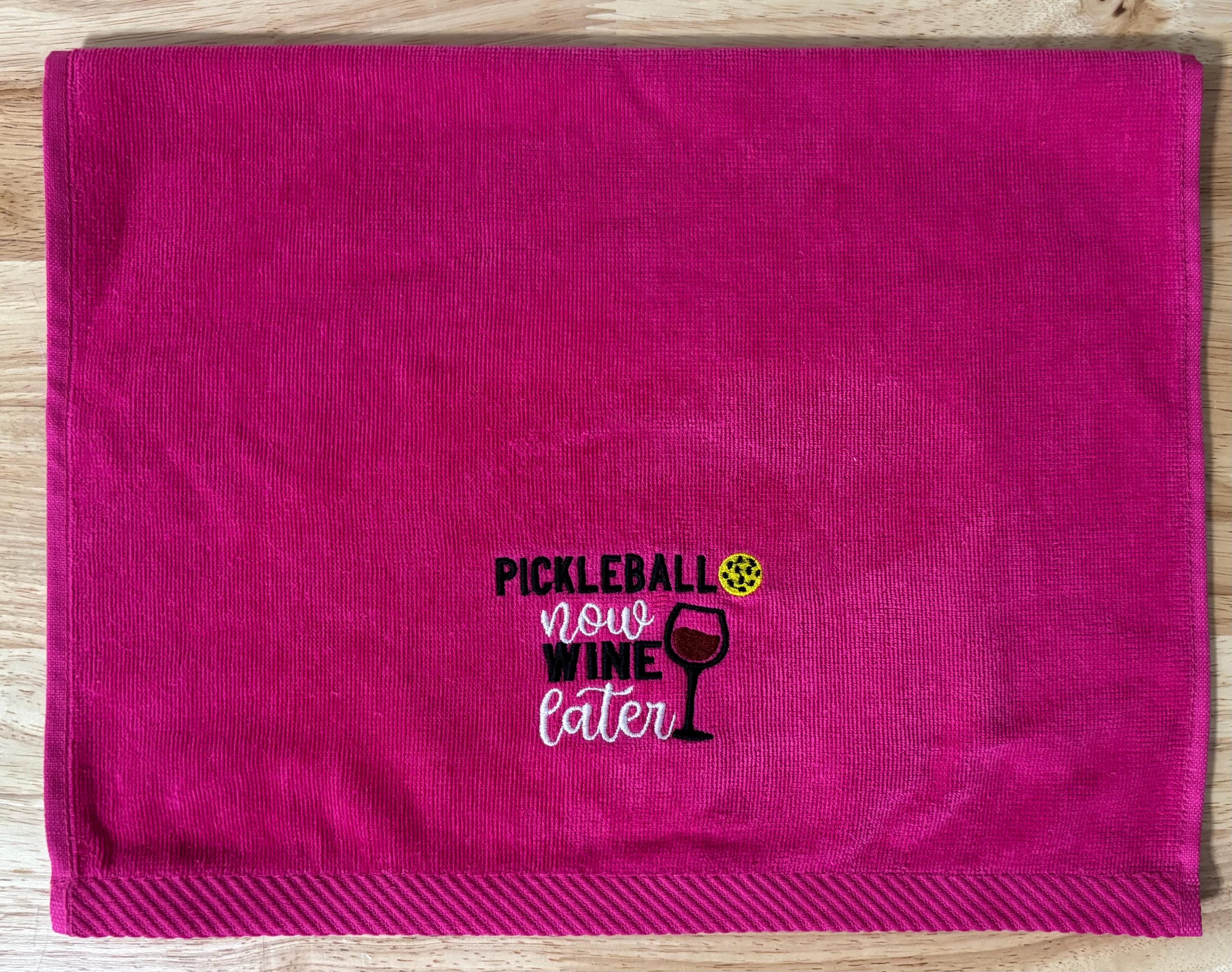Pickleball Now, Wine Later -Personalized Embroidered Pickleball Towel,