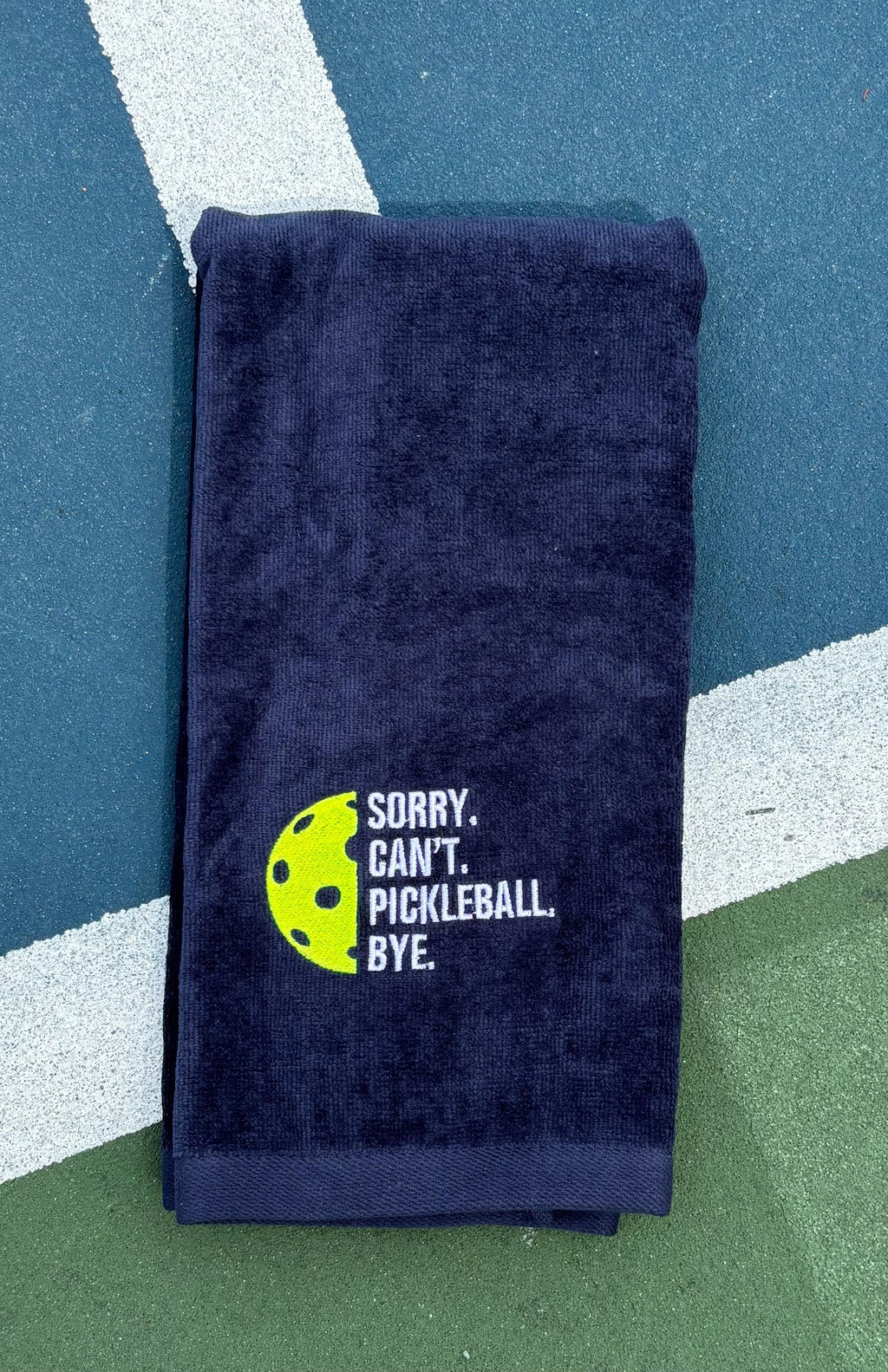 Sorry Can't Pickleball Bye – Personalized Pickleball Towel