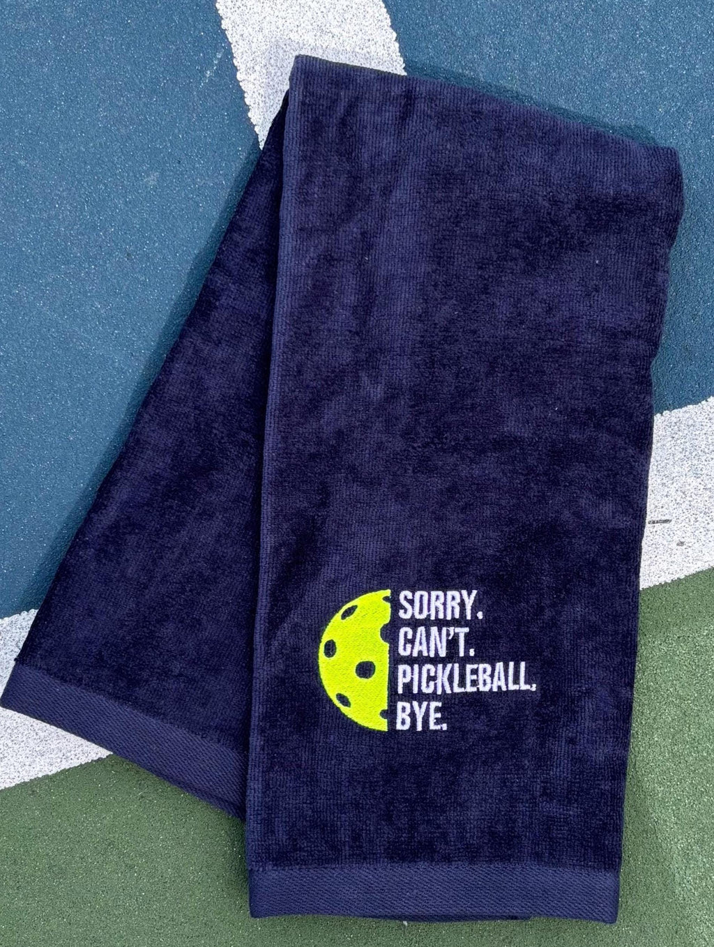 Sorry Can't Pickleball Bye – Personalized Pickleball Towel