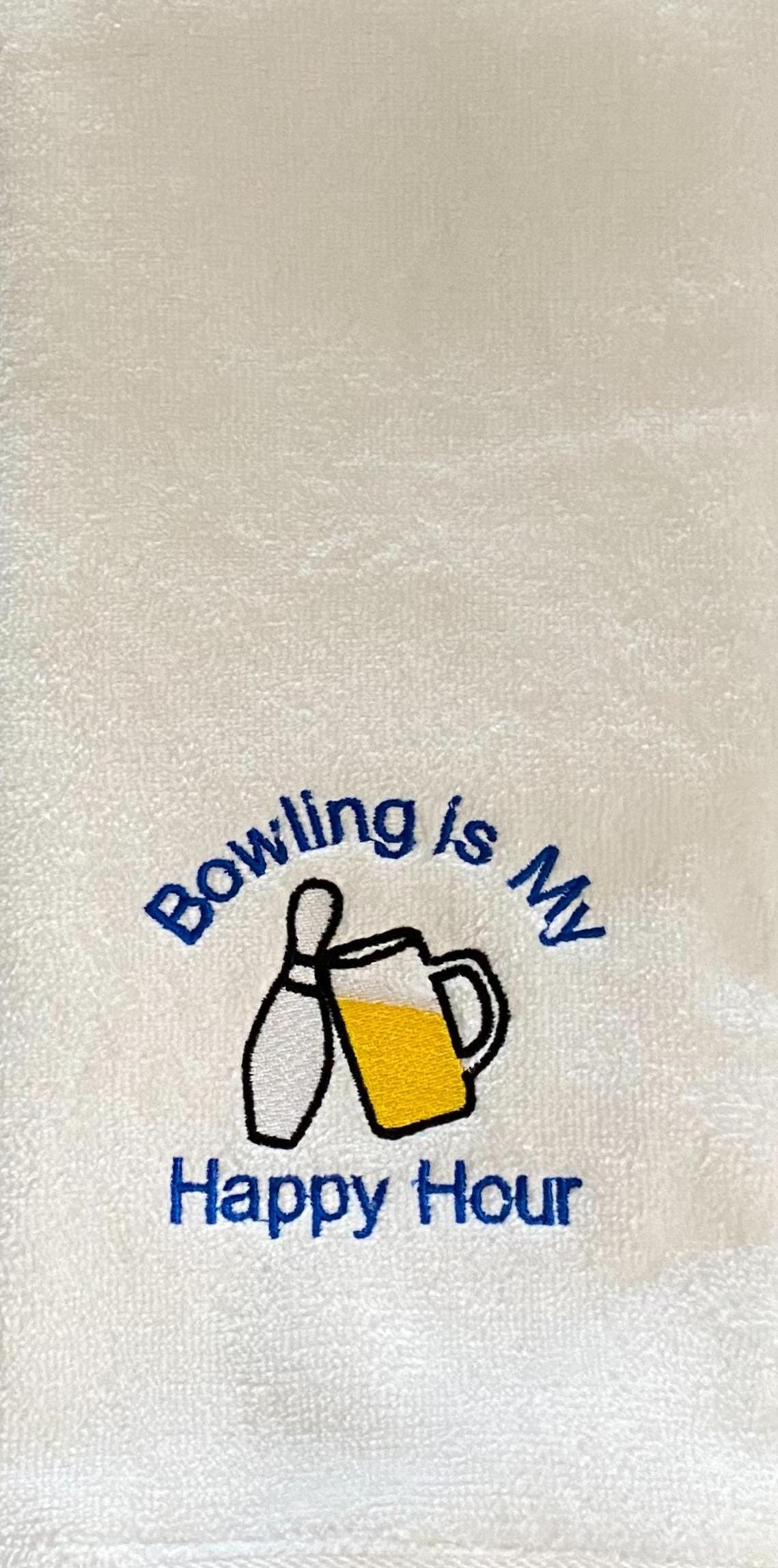 Personalized Bowling Towel:  "Bowling Is My Happy Hour!"