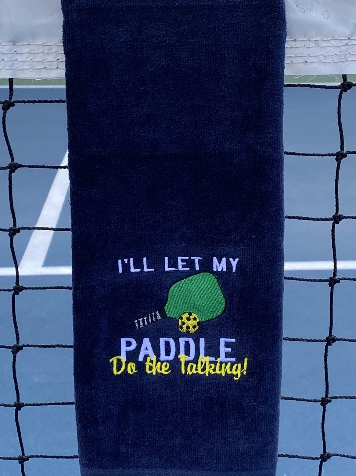 Embroidered Pickleball Towel I'll Let My Paddle Do The Talking