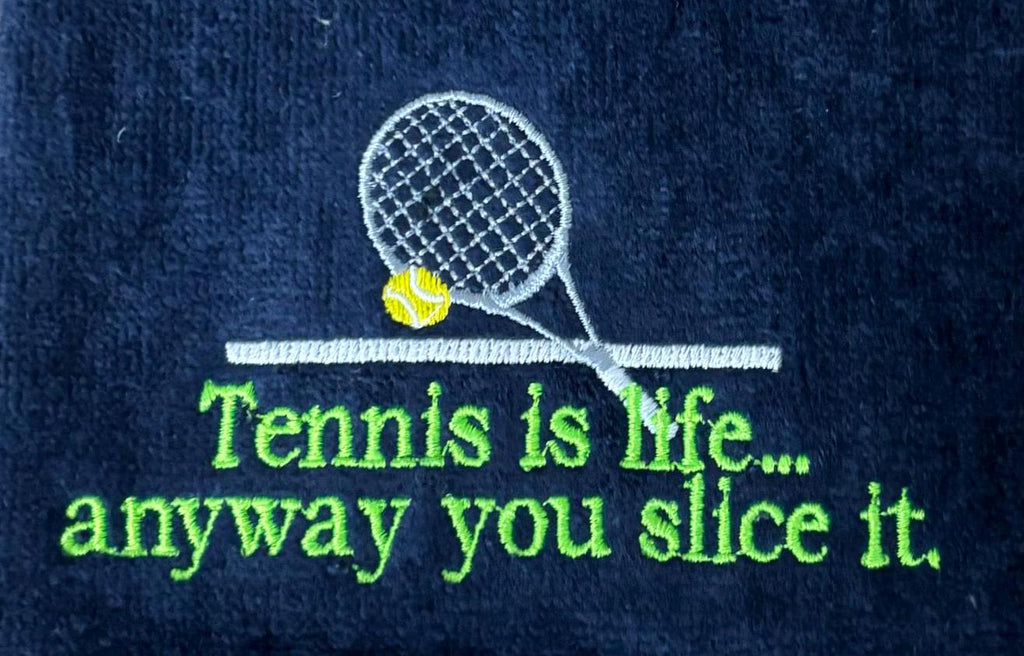 Embroidered Tennis Towel – Tennis Is Life anyway you slice it!