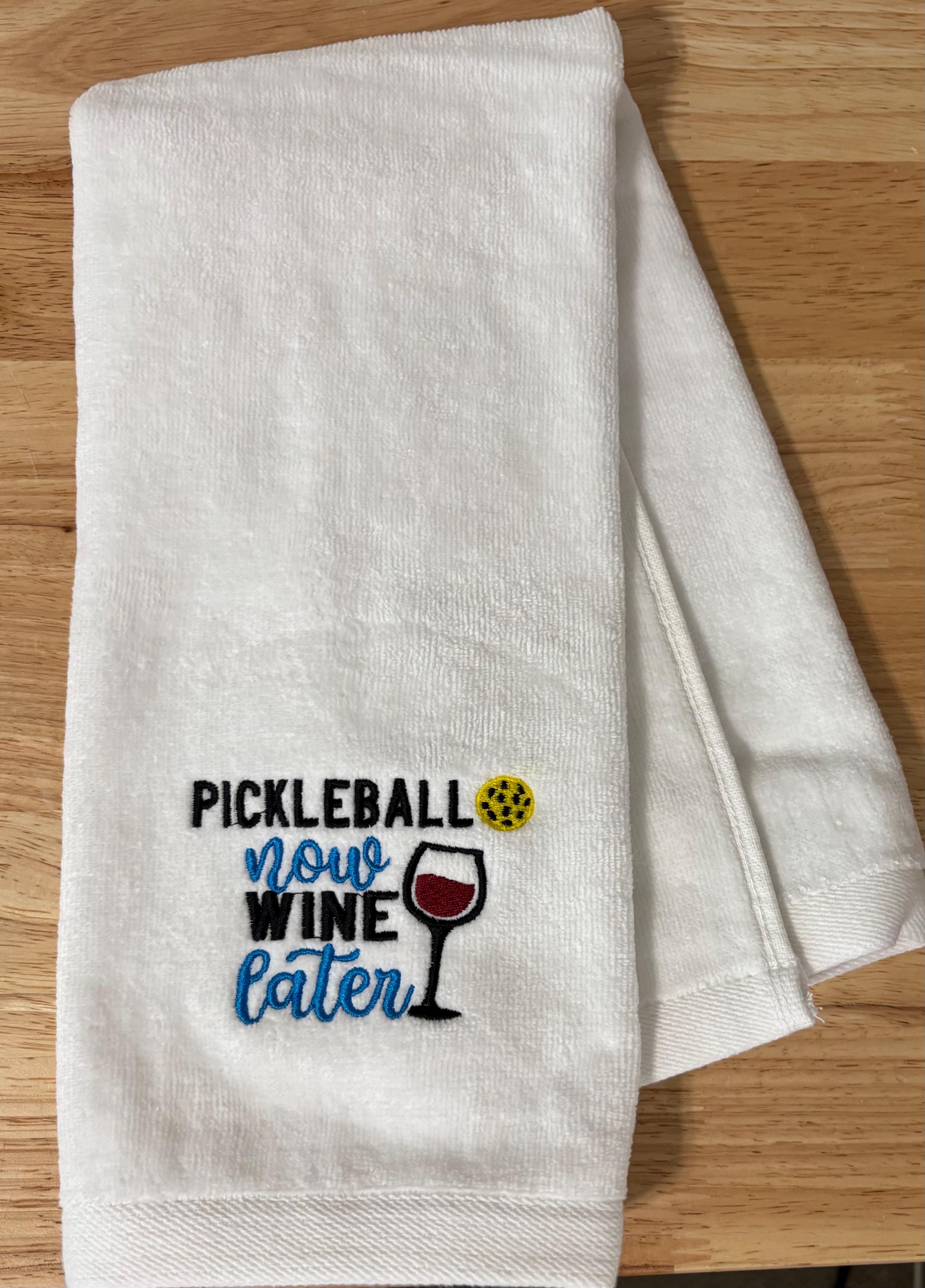 Pickleball Now, Wine Later -Personalized Embroidered Pickleball Towel,