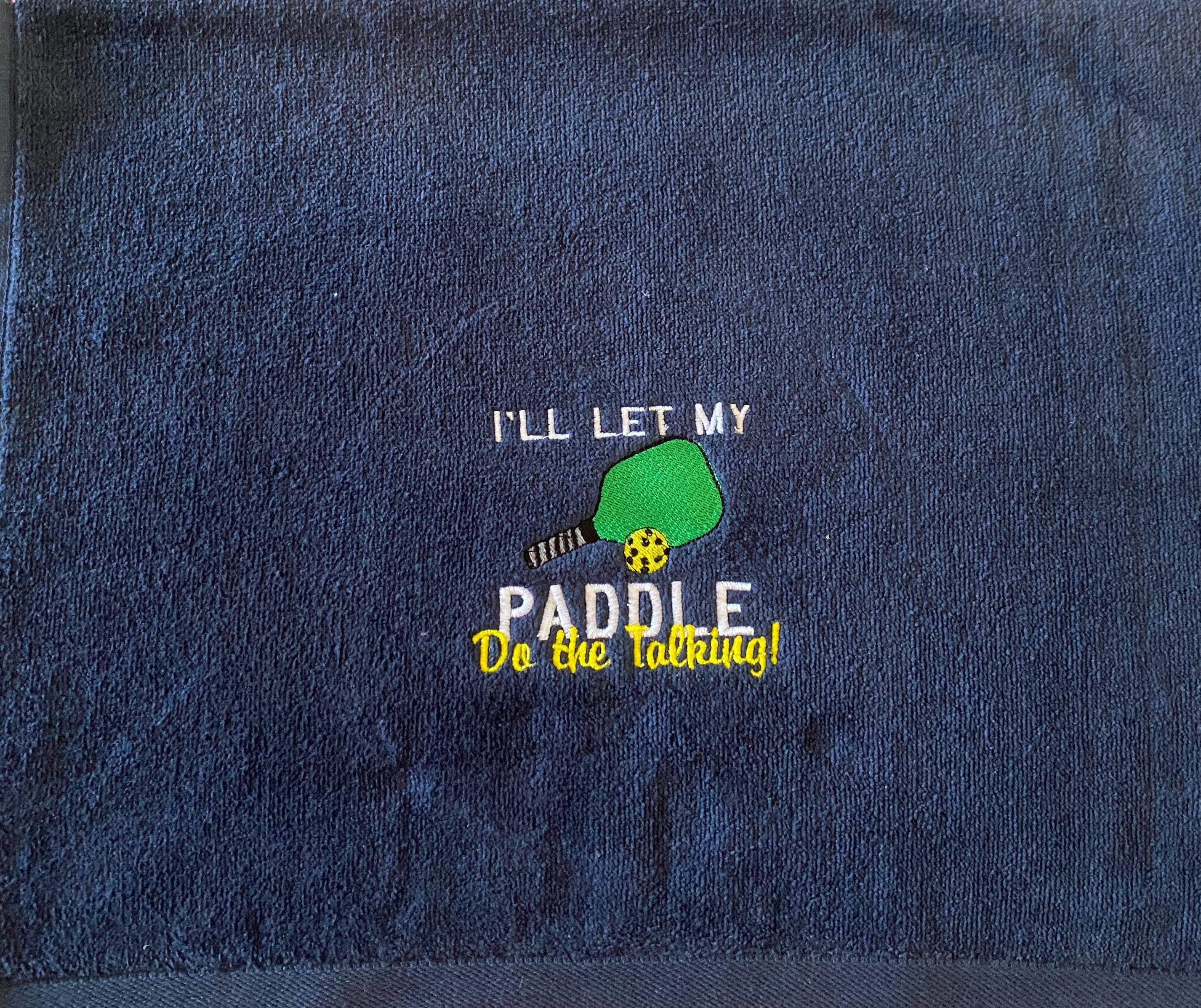 Embroidered Pickleball Towel I'll Let My Paddle Do The Talking