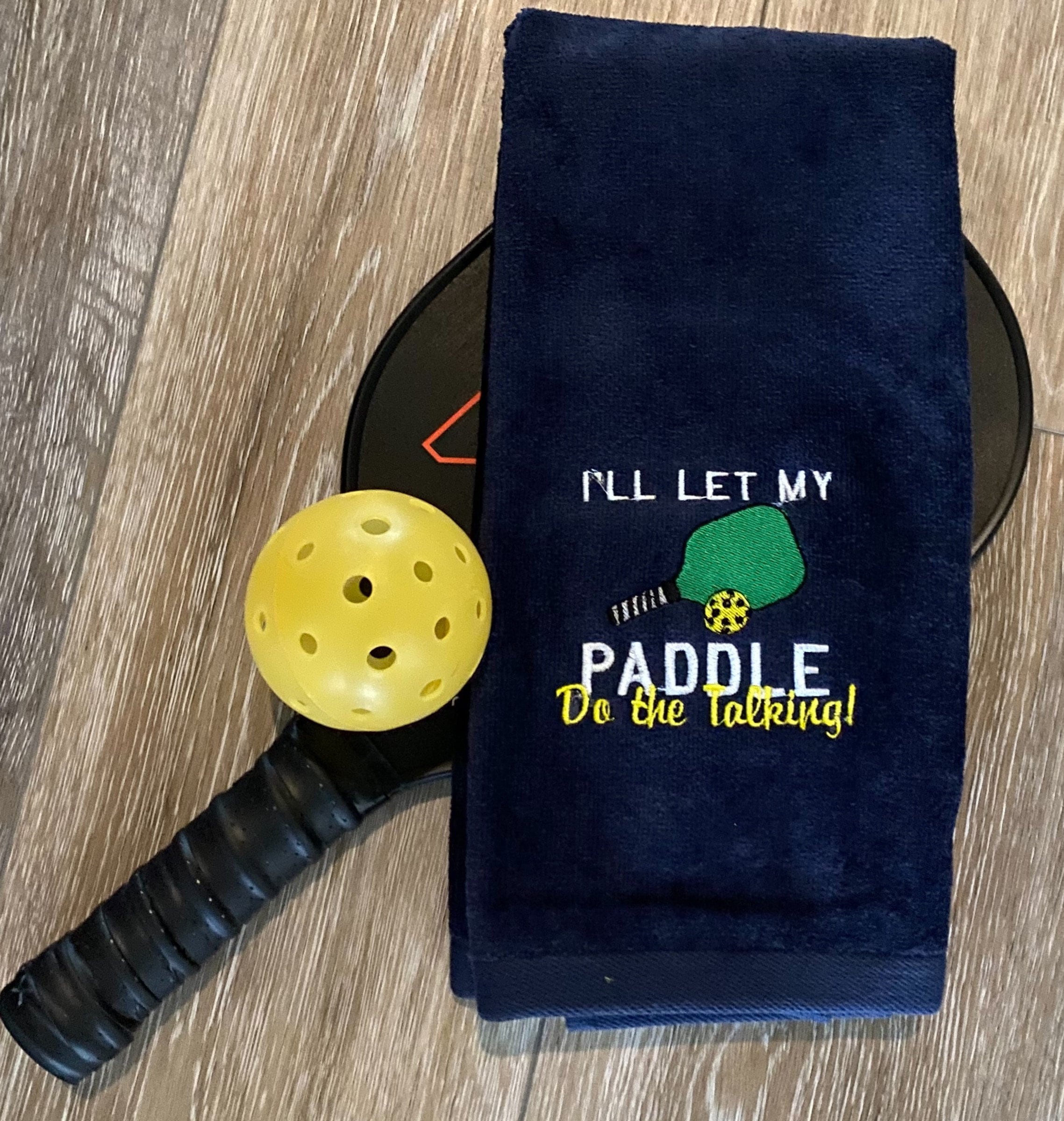 Embroidered Pickleball Towel I'll Let My Paddle Do The Talking