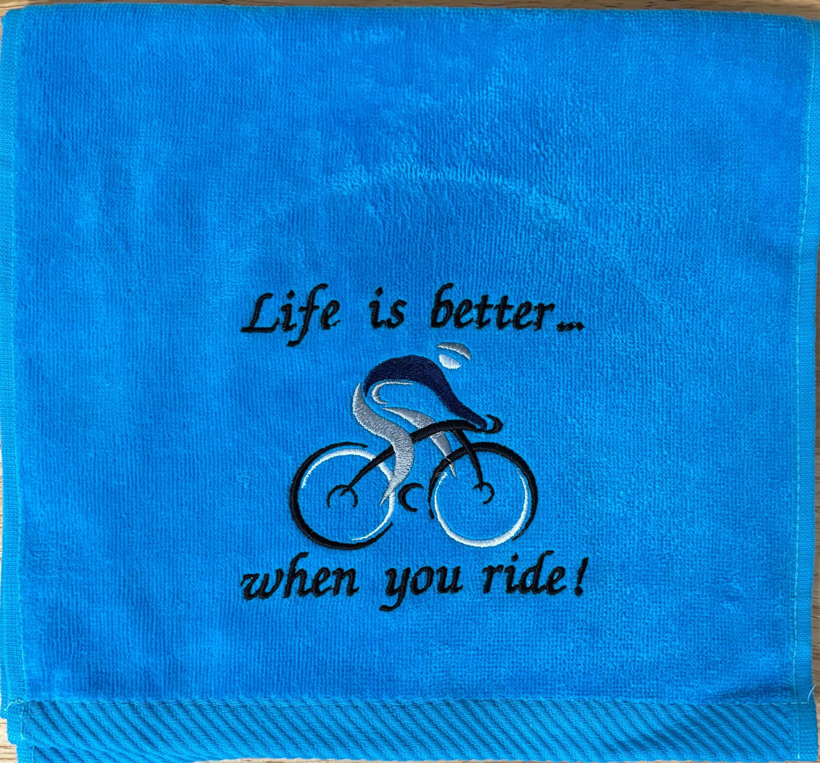 Life Is Better When You Ride Towel – Embroidered Cycling Towel