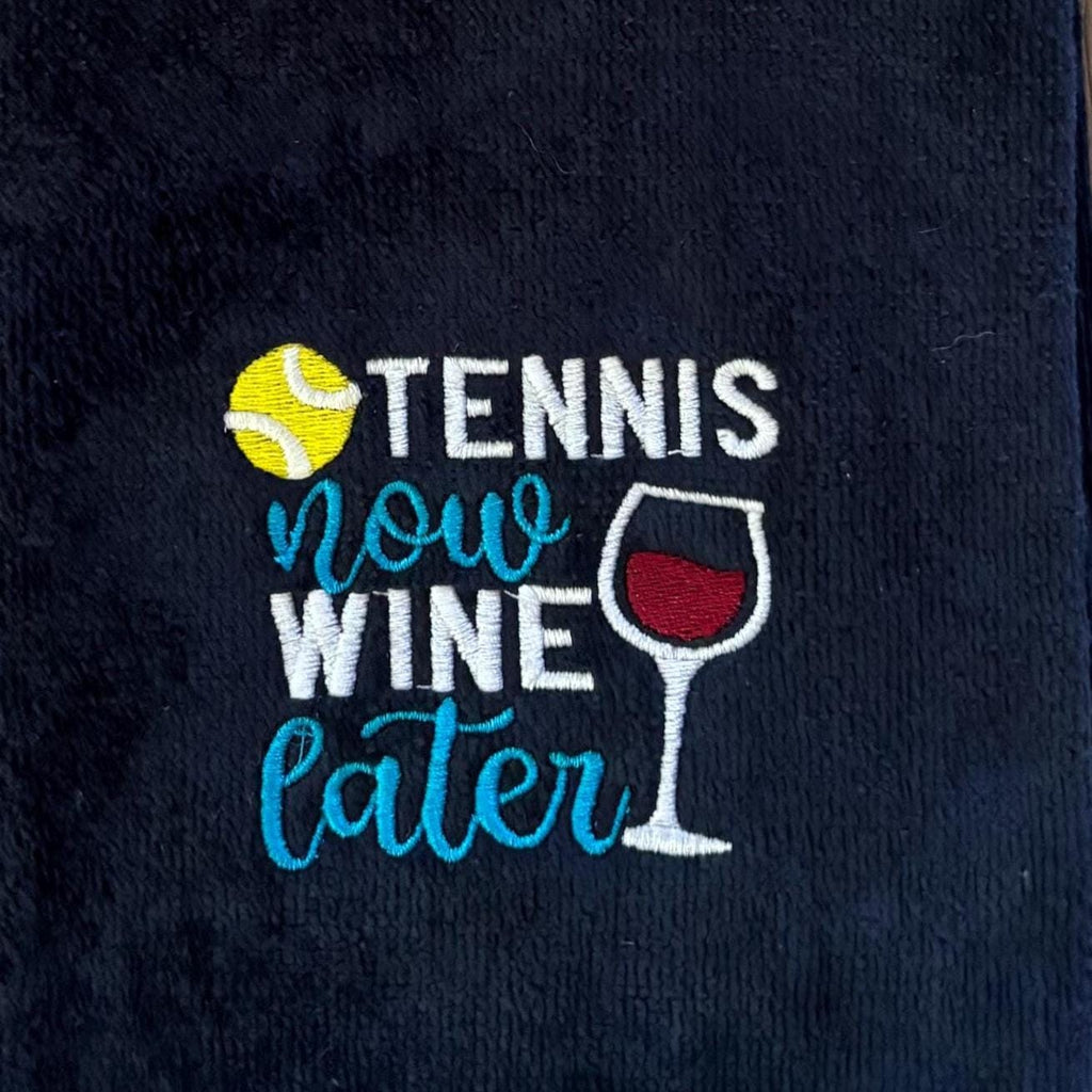 Custom Embroidered Tennis Towel: "Tennis Now Wine Later"