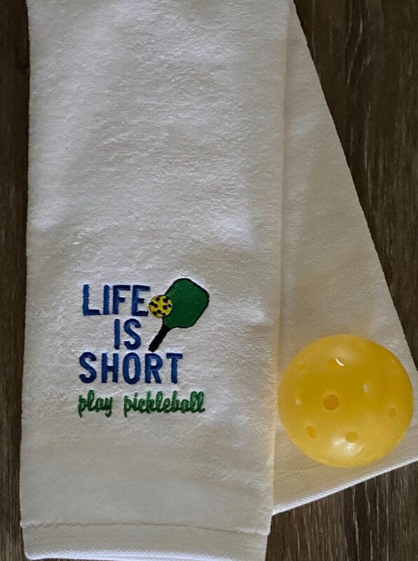 Personalized Pickleball Towel- "Life Is Short, Play Pickleball" Embroidered towel