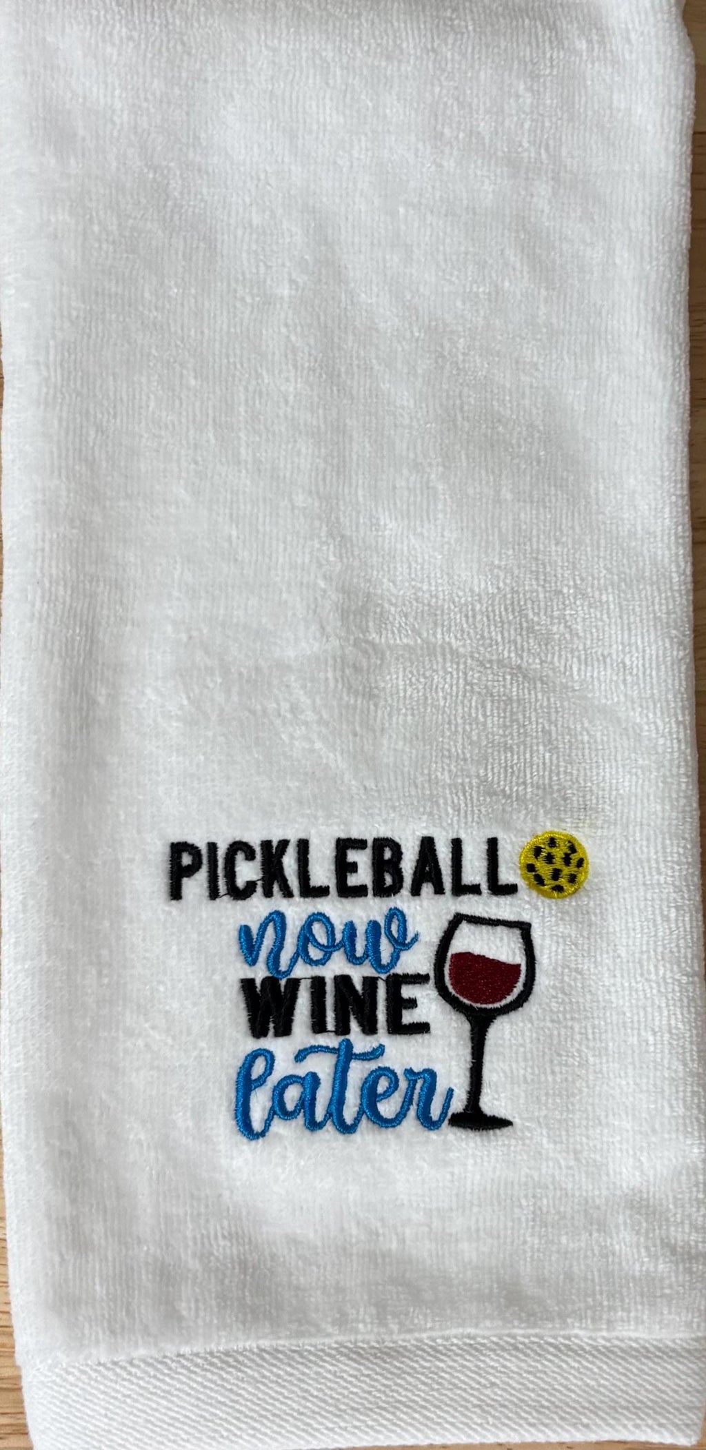 Pickleball Now, Wine Later -Personalized Embroidered Pickleball Towel,