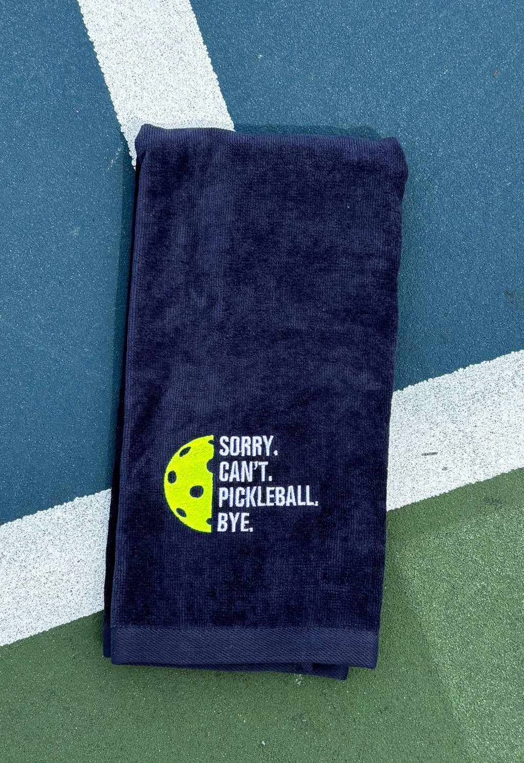 Sorry Can't Pickleball Bye – Personalized Pickleball Towel