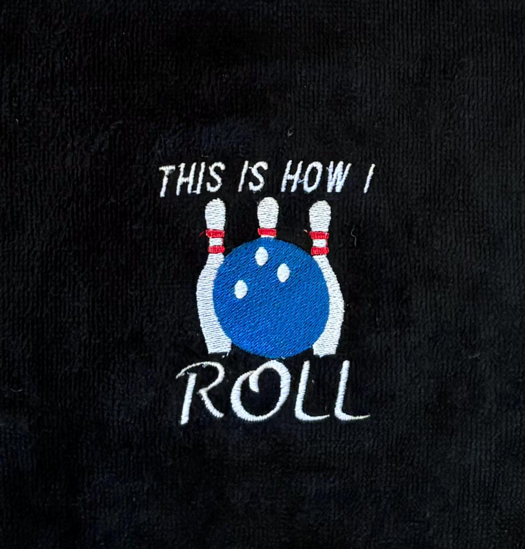 Personalized Bowling Towel - "This Is How I Roll."