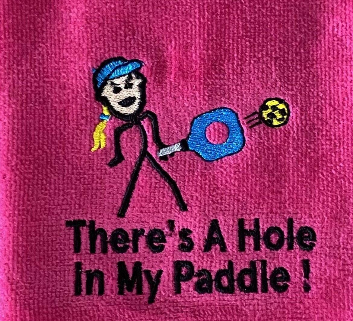 Personalized Embroidered Pickleball Towel: There's A Hole In My Paddle