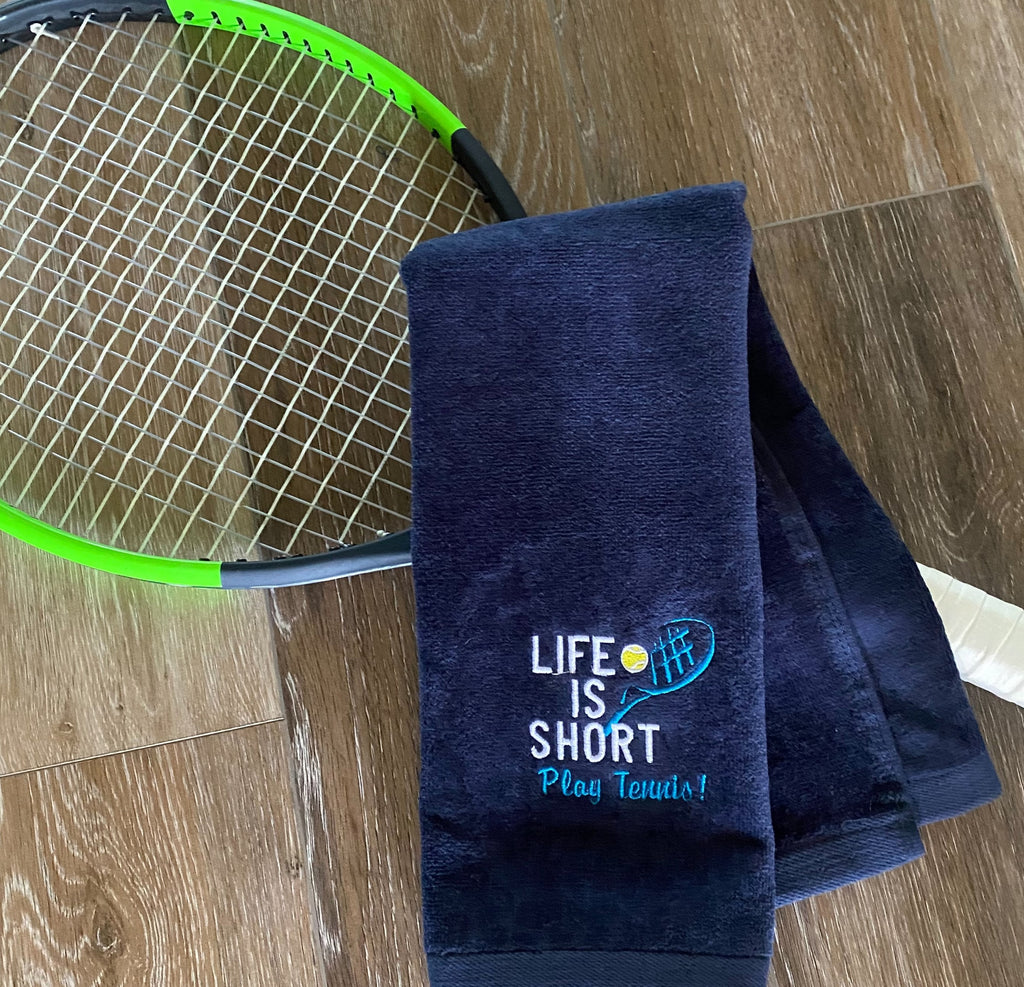 Custom Embroidered Tennis Towel-Life Is Short-Play Tennis!