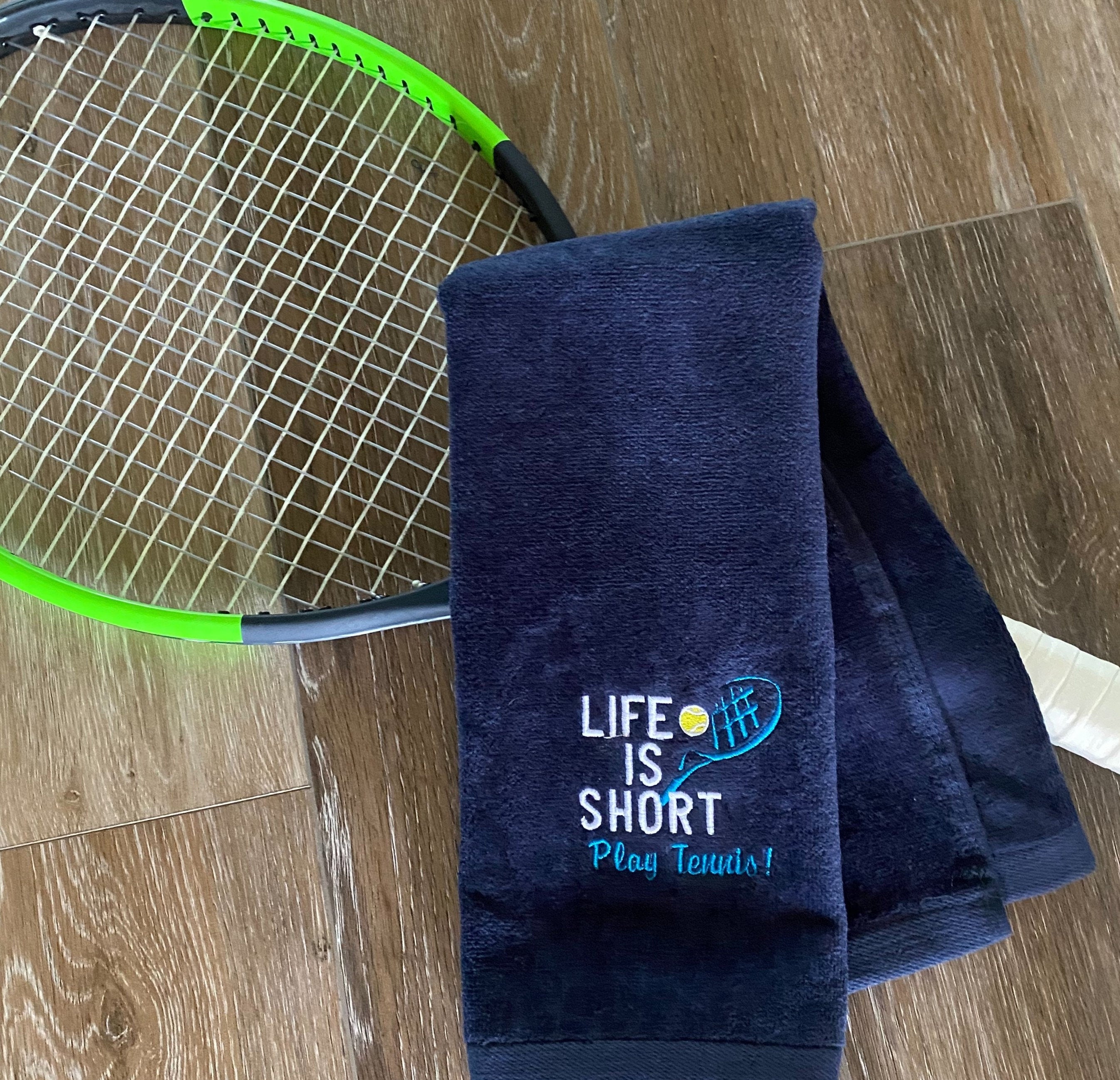 Custom Embroidered Tennis Towel-Life Is Short-Play Tennis!