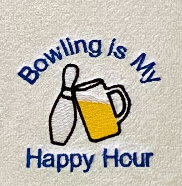 Personalized Bowling Towel:  "Bowling Is My Happy Hour!"