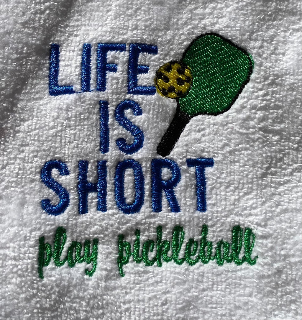 Personalized Pickleball Towel- "Life Is Short, Play Pickleball" Embroidered towel