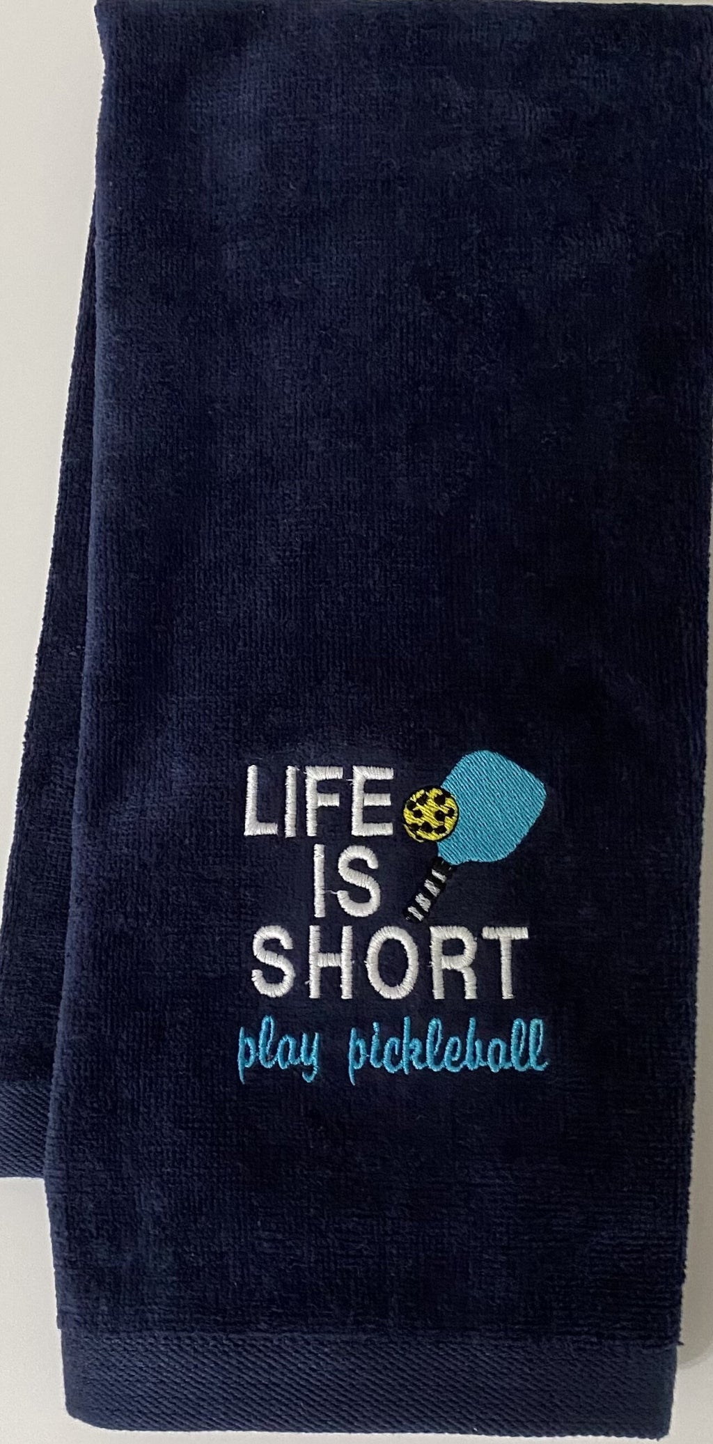 Personalized Pickleball Towel- "Life Is Short, Play Pickleball" Embroidered towel