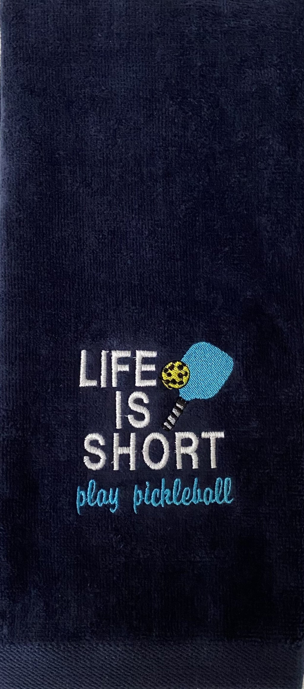 Personalized Pickleball Towel- "Life Is Short, Play Pickleball" Embroidered towel