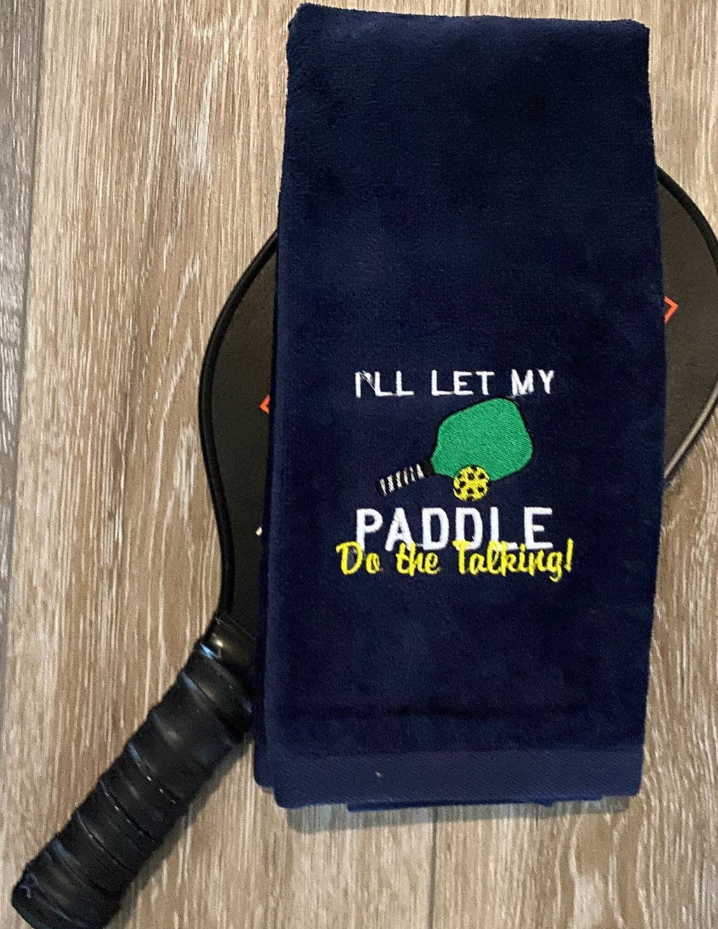 Embroidered Pickleball Towel I'll Let My Paddle Do The Talking