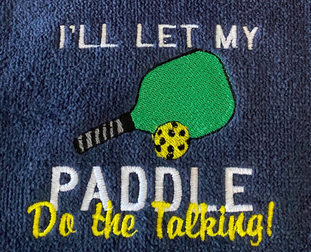 Embroidered Pickleball Towel I'll Let My Paddle Do The Talking