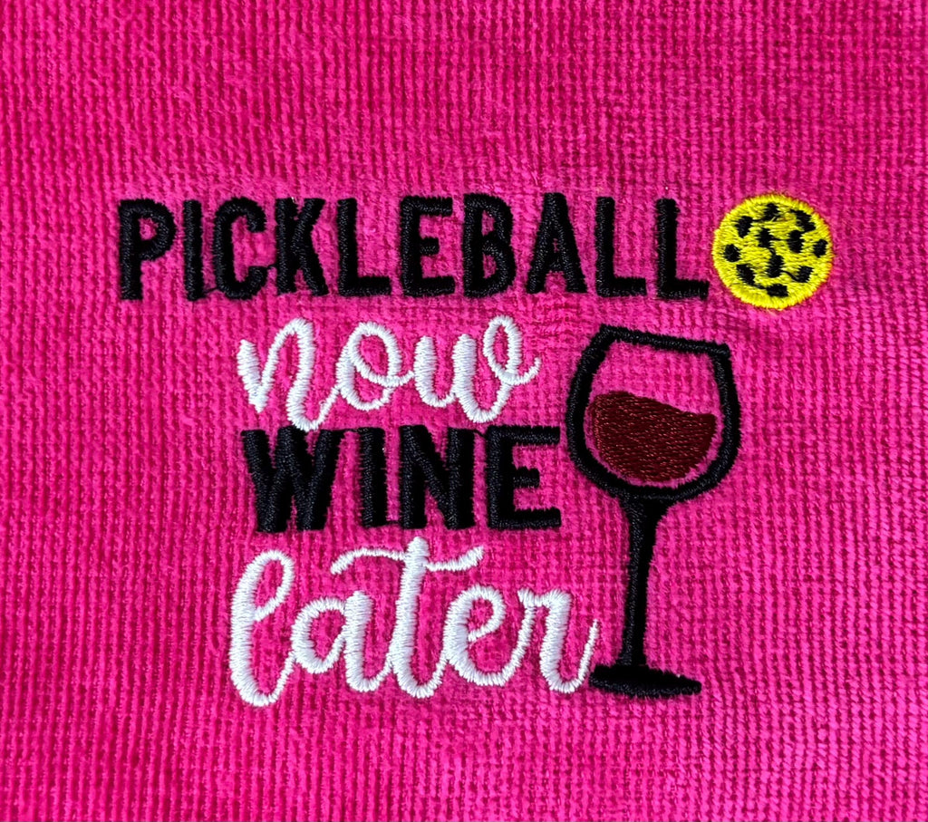 Pickleball Now, Wine Later -Personalized Embroidered Pickleball Towel,