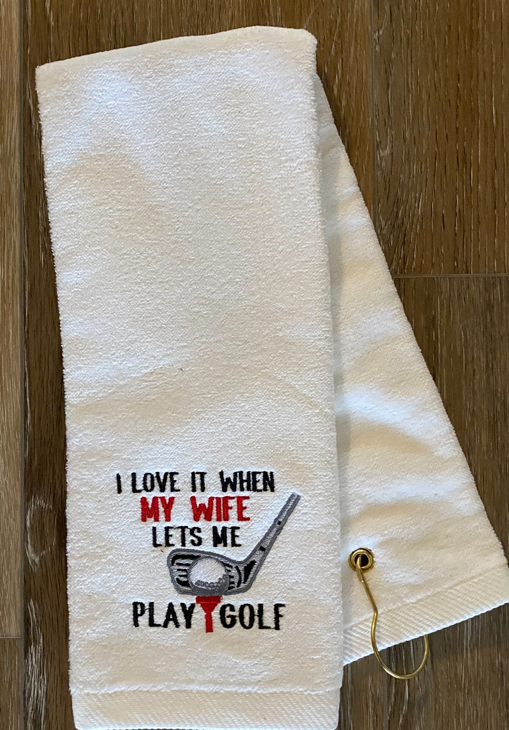 Funny Embroidered Golf Towel – "Wife Lets Me Play Golf"