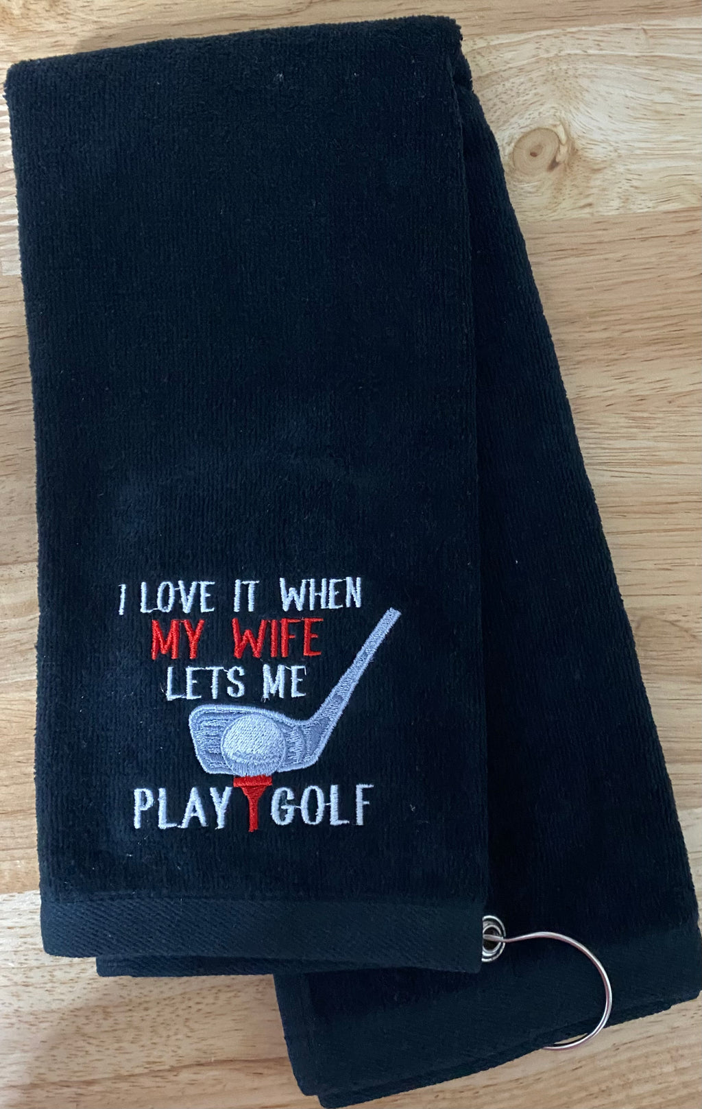 Funny Embroidered Golf Towel – "Wife Lets Me Play Golf"